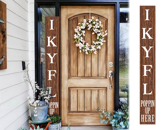 72in "IKYFL Poppin Up Here" Wooden Porch Sign | Bold & Playful Entryway Decor | Fun Door Sign for Home, Porch, Patio | Brown