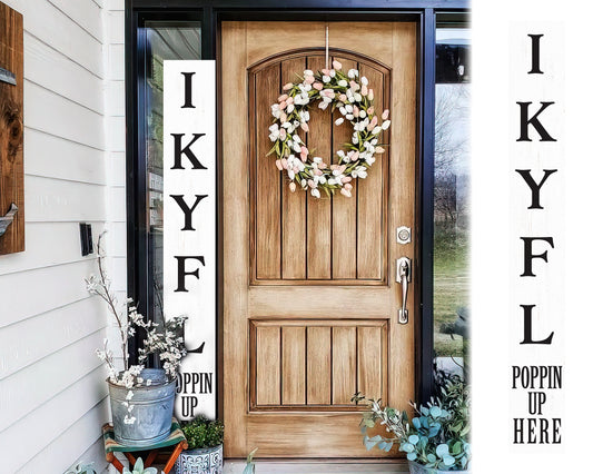 72-inch"IKYFL Poppin Up Here" Porch Sign, Bold and Playful Entryway Decor, Fun Door Sign for Home, Porch or Patio