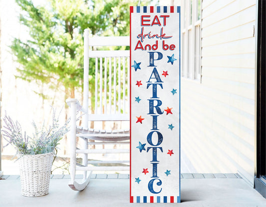 36in 4th of July Eat, Drink, and Be Patriotic Wooden Porch Sign - Festive Outdoor Decoration