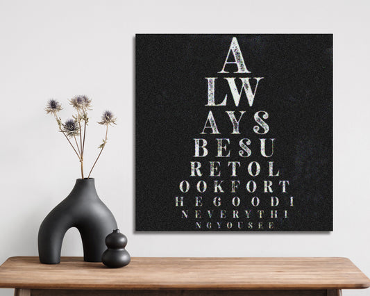 12in "Always Be Sure to Look for the Good in Everything You See" Canvas Wall Art, Wall Canvas Printing, Canvas Wall Art, Living Room Decor